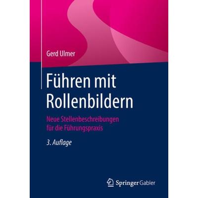 Führen mit Rollenbildern, Taschenbuch von Gerd Ulmer, Springer Berlin, 978-3-662-57892-6