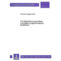 Die Überlieferung der Beda und Egbert zugeschriebenen Bussbücher, Fachbücher von Reinhold Haggenmüller