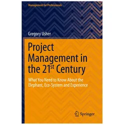Project Management in the 21st Century, Fachbücher von Gregory Usher