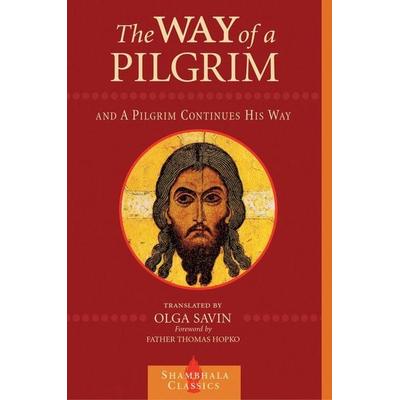 The Way of a Pilgrim and the Pilgrim Continues His Way, Taschenbuch von Olga Savin,Thomas Hopko, Random House N.Y., 978-1-57062-807-8