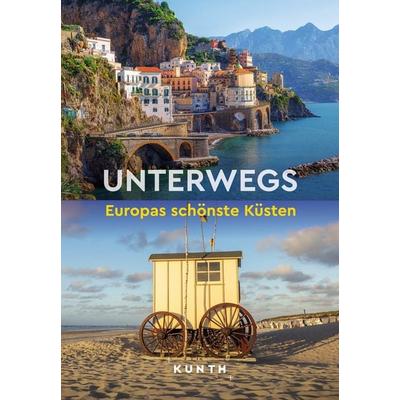 KUNTH Unterwegs Europas schönste Küsten, Taschenbuch von Kunth Verlag, Kunth Verlag, 978-3-96965-152-0