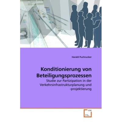 Puchrucker, H: Konditionierung von Beteiligungsprozessen, Taschenbuch von Harald Puchrucker, VDM, 978-3-639-21640-0