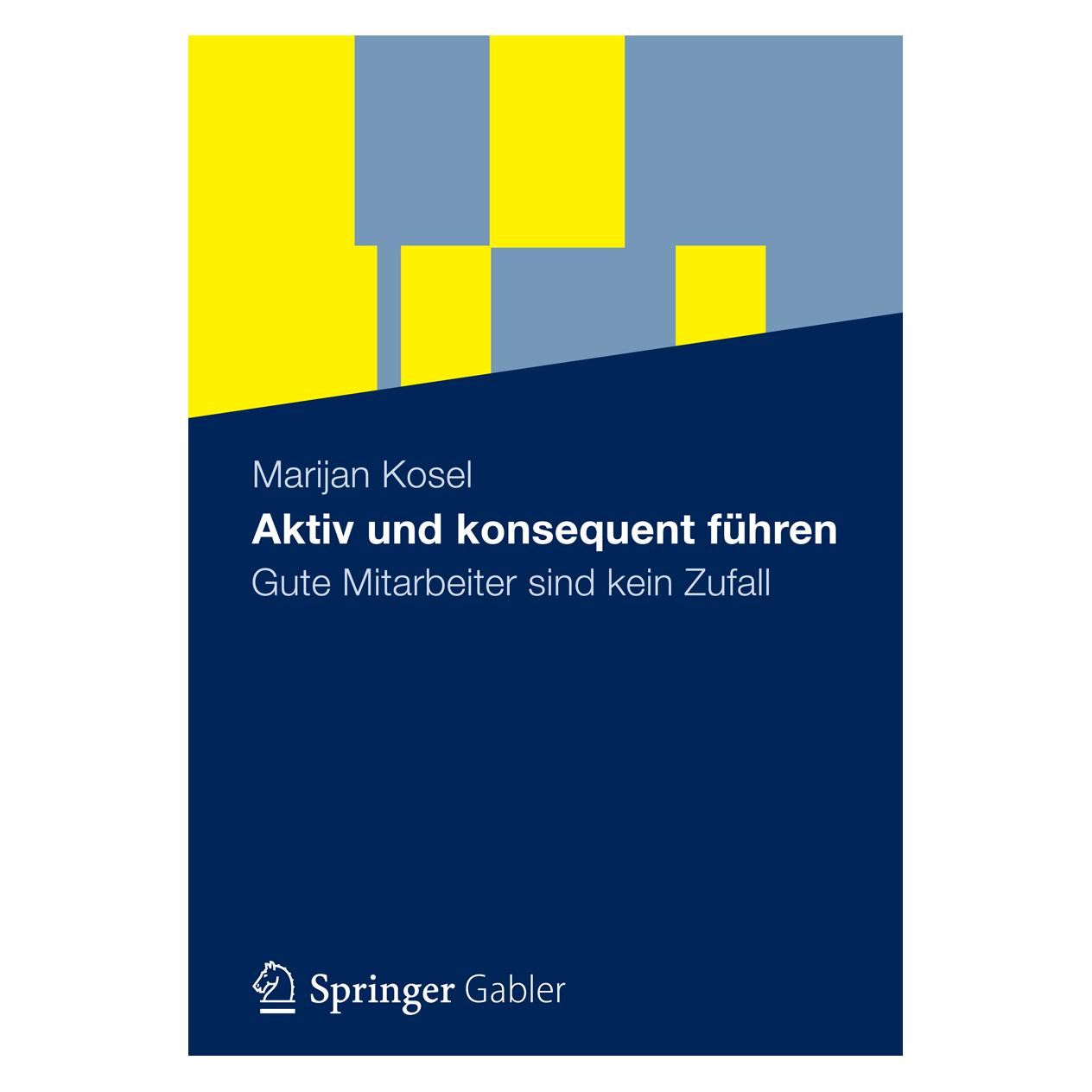 Gabler Aktiv und konsequent führen (Deutsch, Softcover, Marijan Kosel) (8224421)