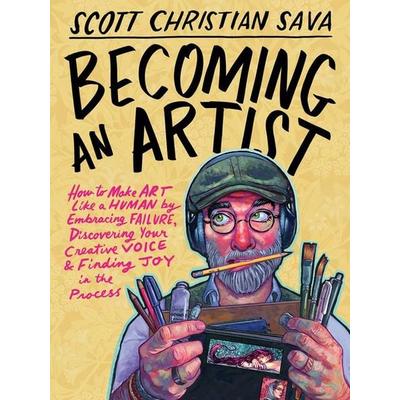 Becoming an Artist, Gebundene Ausgabe von Scott Christian Sava, Hay House UK Ltd, 978-1-4019-9693-2