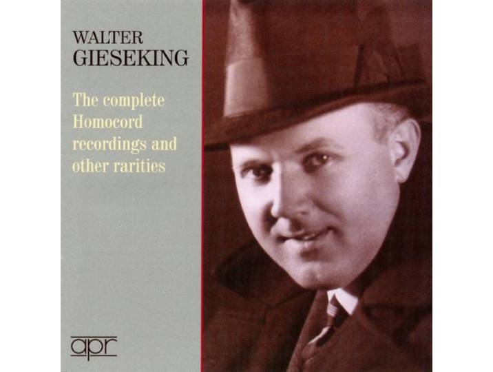 Walter Gieseking - The Complete Homocord Recordings An
