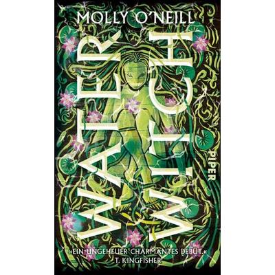 Waterwitch, Gebundene Ausgabe von Molly O’Neill, Piper, 978-3-492-70677-3