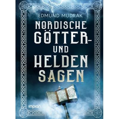 Nordische Götter- und Heldensagen, Gebundene Ausgabe von Edmund Mudrak, Impian
