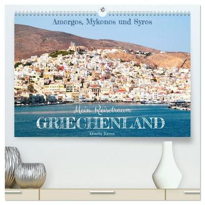 Mein Reisetraum Griechenland (hochwertiger Premium Wandkalender 2027 DIN A2 quer), Kunstdruck in Hochglanz