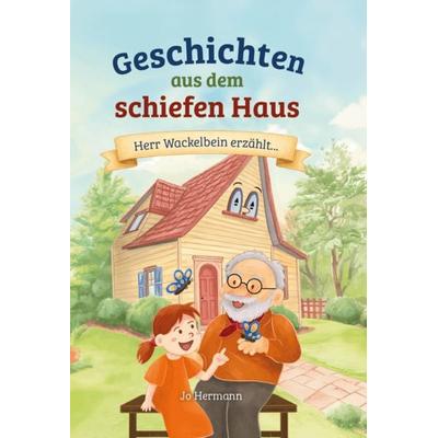 Geschichten aus dem schiefen Haus, Gebundene Ausgabe von Jo Hermann, Verlagshaus Schlosser, 978-3-7581-0257-8