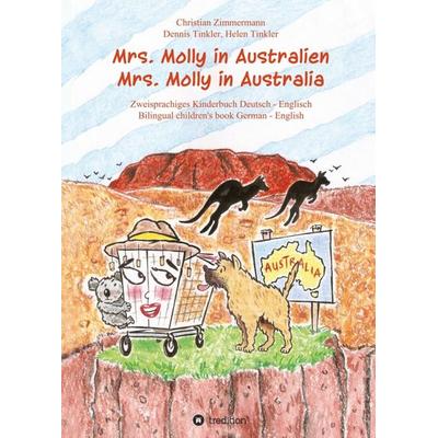 Mrs. Molly in Australien/ Mrs. Molly in Australia, Taschenbuch von Christian Zimmermann, Tredition, 978-3-347-00775-8