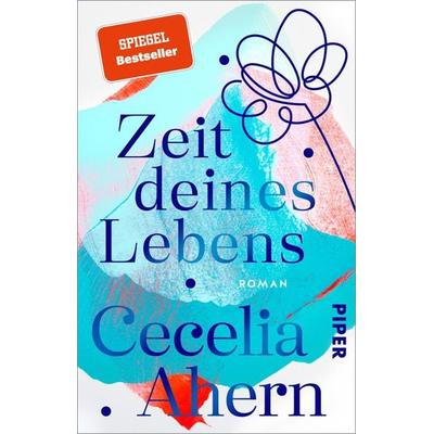 Zeit deines Lebens, Taschenbuch von Cecelia Ahern, Piper Taschenbuch, 978-3-492-31276-9