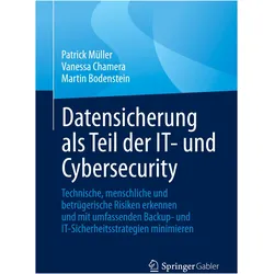 Datensicherung als Teil der IT- und Cybersecurity, Fachbücher von Patrick Müller, Vanessa Chamera, Martin Bodenstein