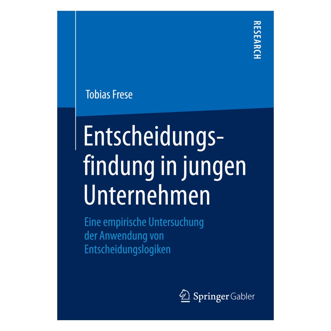 Springer Entscheidungsfindung in jungen Unternehmen (Deutsch, Softcover, Tobias Frese) (55575194)