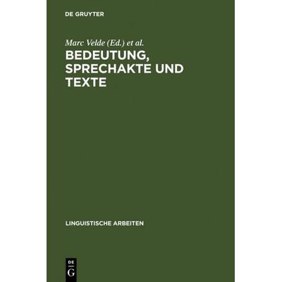 Bedeutung, Sprechakte und Texte, Gebundene Ausgabe von , De Gruyter, 978-3-484-10343-6