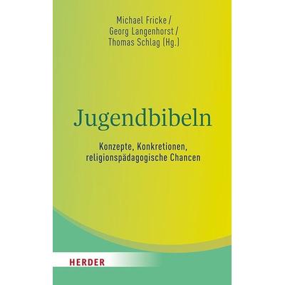 Jugendbibeln - Konzepte, Konkretionen, religionspädagogische Chancen, Taschenbuch von , Herder, 978-3-451-38632-9