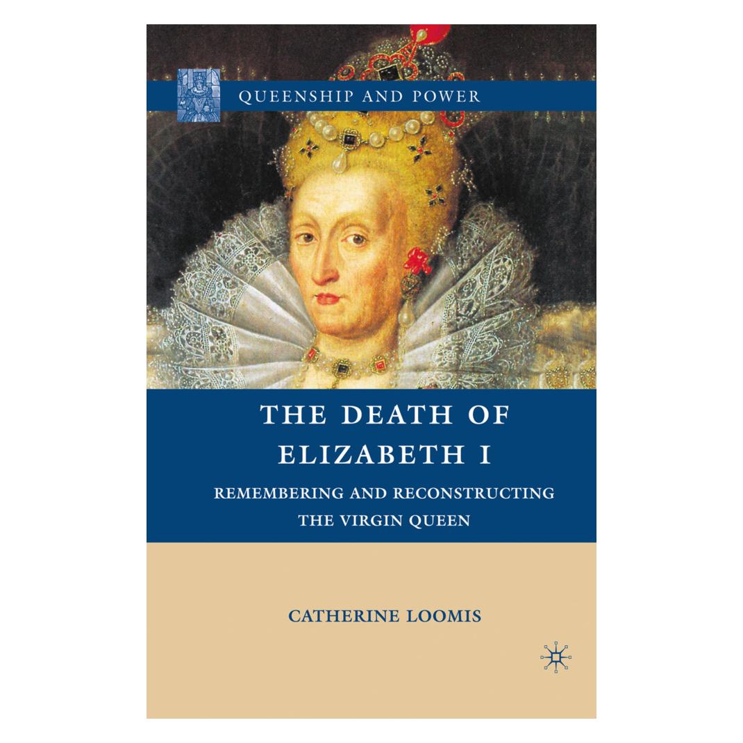 Springer The Death of Elizabeth I (Englisch, Softcover, C. Loomis) (55836595)