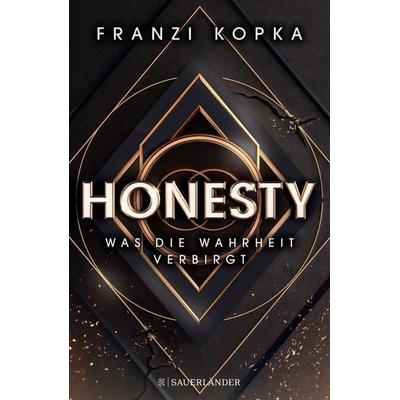 Honesty. Was die Wahrheit verbirgt, Gebundene Ausgabe von Franzi Kopka, Fischer Sauerländer