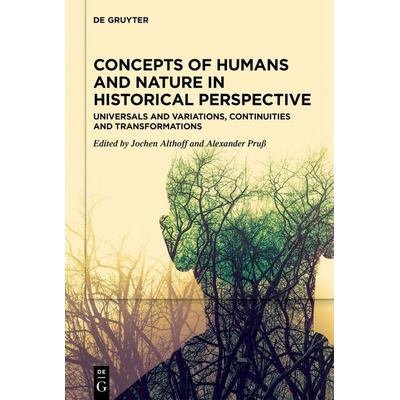 Concepts of Humans and Nature in Historical Perspective, Gebundene Ausgabe von , De Gruyter, 978-3-11-167687-6