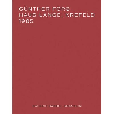 Günther Förg: Haus Lange, Krefeld 1985, Taschenbuch von , König, Walther, 978-3-7533-1104-3