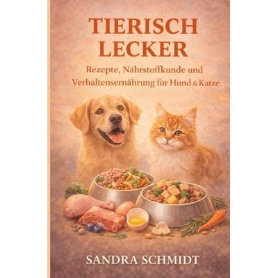 Tierisch Lecker, Taschenbuch von Sandra Schmidt, Epubli, 978-3-565-16774-6