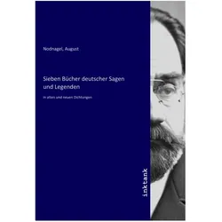 Sieben Bücher deutscher Sagen und Legenden, Belletristik von August Nodnagel