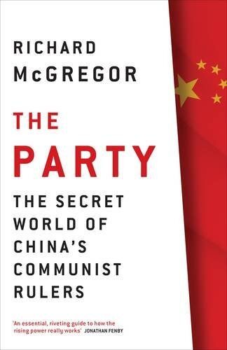 Richard McGregor - The Party: The Secret World of China's Communist Rulers - Preis vom 09.10.2026 07:28:09 h