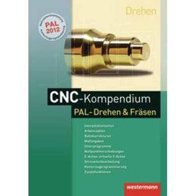 CNC-Kompendium PAL-Drehen und Fräsen, Taschenbuch von Dietmar Falk, Westermann Schulbuchverlag, 978-3-14-235027-1