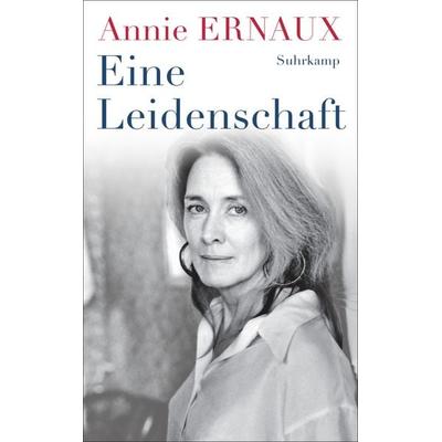 Eine Leidenschaft, Taschenbuch von Annie Ernaux, Suhrkamp, 978-3-518-47489-1
