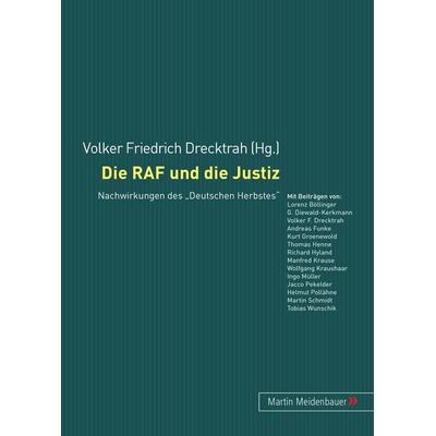 Die RAF und die Justiz, Taschenbuch von Volker Fr. Drecktrah, Peter Lang GmbH, Internationaler Verlag der Wissenschaften, 978-3-89975-186-4