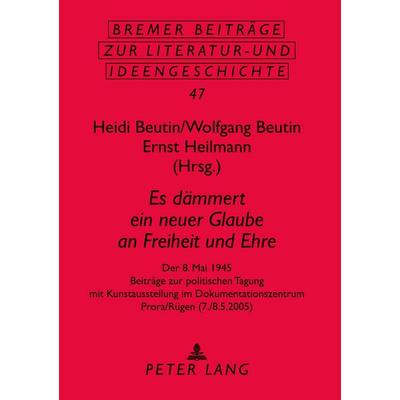 'Es dämmert ein neuer Glaube an Freiheit und Ehre'; Taschenbuch von , Peter Lang GmbH, Internationaler Verlag der Wissenschaften, 978-3-631-55038-0