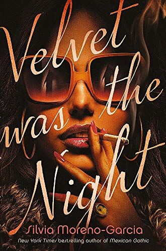 Silvia Moreno-Garcia - Velvet was the Night: President Obama's Summer Reading List 2022 pick - Preis vom 07.10.2026 11:45:10 h