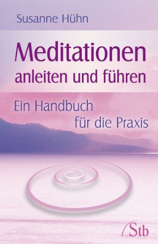 Susanne Hühn - Meditationen anleiten und führen - Ein Handbuch für die Praxis - Preis vom 14.10.2026 23:07:16 h