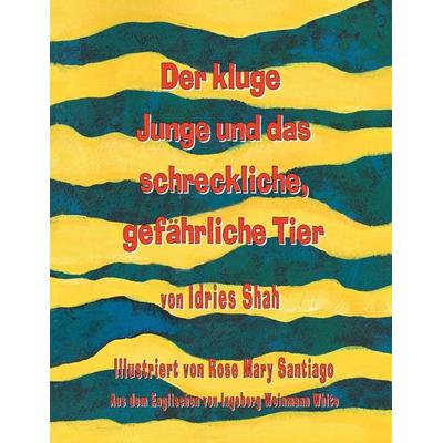 Der kluge Junge und das schreckliche, gefährliche Tier, Taschenbuch von Idries Shah, Malor Books, 978-1-946270-96-2