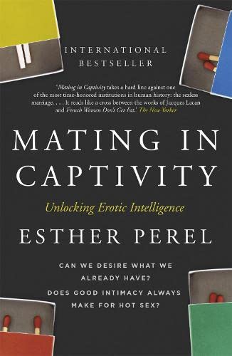 Hodder & Stoughton Mating in Captivity by Esther Perel - Paperback Relationship Psychology Book - Desire, Intimacy & Long-Term Love