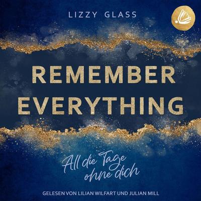 Remember Everything: All die Tage ohne dich - Lizzy Glass, Audio, 4057664961914