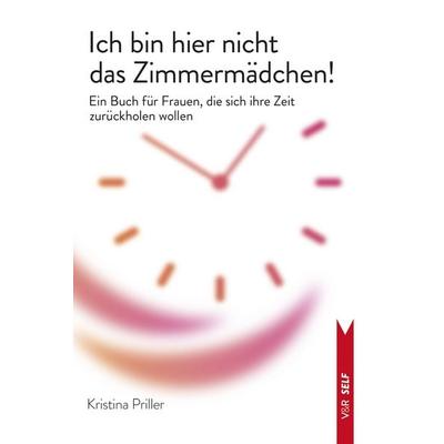 Ich bin hier nicht das Zimmermädchen!, Taschenbuch von Kristina Priller, Vandenhoeck + Ruprecht, 978-3-525-40894-0