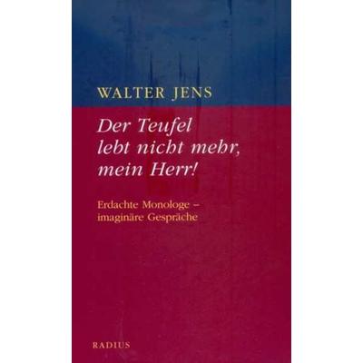 Der Teufel lebt nicht mehr, mein Herr!, Taschenbuch von Walter Jens, Radius, 978-3-87173-954-5