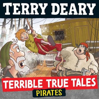 Terrible True Tales: Pirates - Terry Deary, Audio, 9781801999441