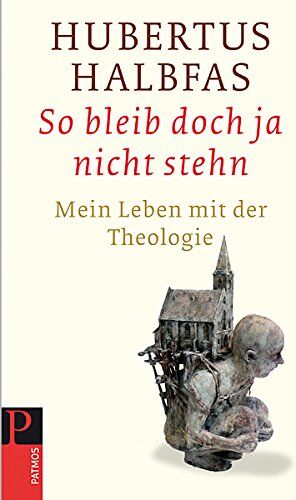 Hubertus Halbfas - So bleib doch ja nicht stehn - Mein Leben mit der Theologie - Preis vom 11.10.2026 03:10:56 h