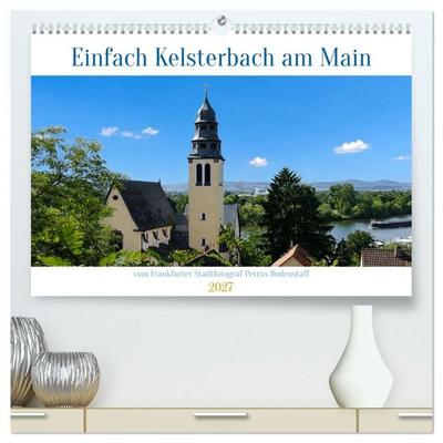 Einfach Kelsterbach am Main (hochwertiger Premium Wandkalender 2027 DIN A2 quer), Kunstdruck in Hochglanz