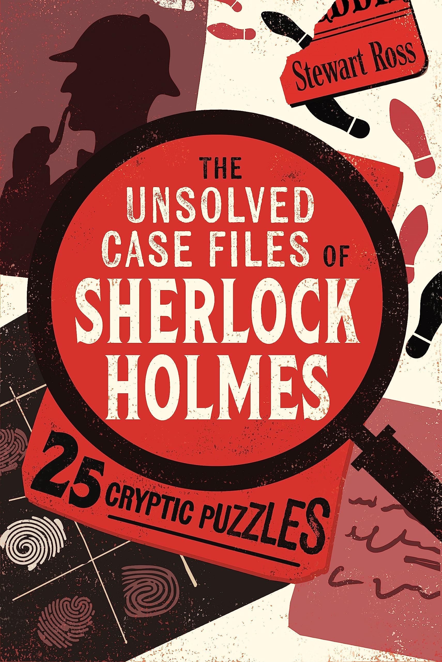 Michael O'Mara The Unsolved Case Files of Sherlock Holmes: 25 Cryptic Puzzles by Stewart Ross