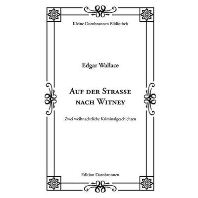 Auf der Straße nach Witney, Taschenbuch von Edgar Wallace, Verlag Dornbrunnen, 978-3-943275-53-7