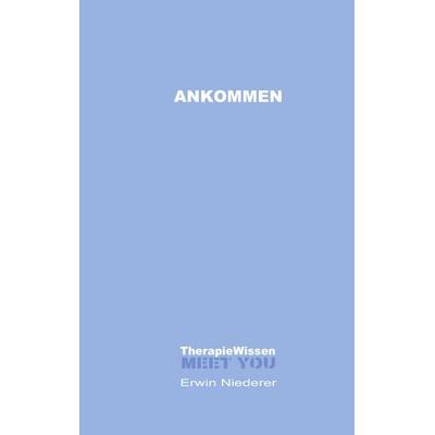 ANKOMMEN, Taschenbuch von Erwin Niederer, BoD – Books on Demand, 978-3-695-74383-4