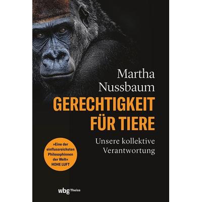 Gerechtigkeit für Tiere, Gebundene Ausgabe von Martha Nussbaum, Theiss in Herder, 978-3-8062-4559-2