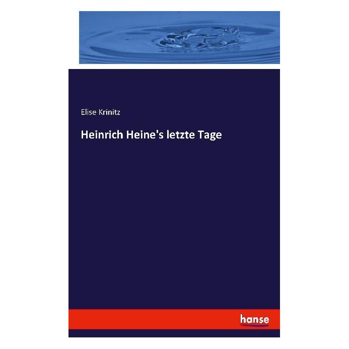 Hansebooks Heinrich Heine's letzte Tage (Deutsch, Softcover, Elise Krinitz) (35163433)