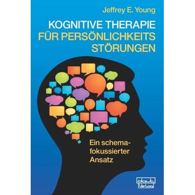 Kognitive Therapie für Persönlichkeitsstörungen, Taschenbuch von Jeffrey E. Young, Dgvt-verlag, 978-3-87159-834-0