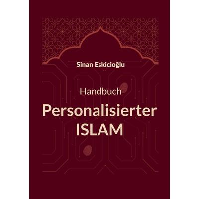 Personalisierter Islam, Taschenbuch von Sinan Eskicioglu, BoD – Books on Demand, 978-3-695-73025-4