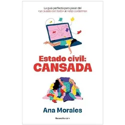 Estado Civil: Cansada / Marital Status: Tired, Ratgeber von Ana Morales