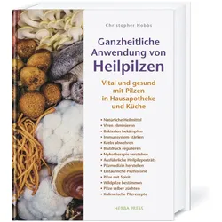 Ganzheitliche Anwendung von Heilpilzen, Ratgeber von Christopher Hobbs