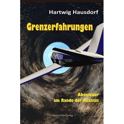 Grenzerfahrungen, Gebundene Ausgabe von Hartwig Hausdorf, Ancient Mail, 978-3-95652-274-1